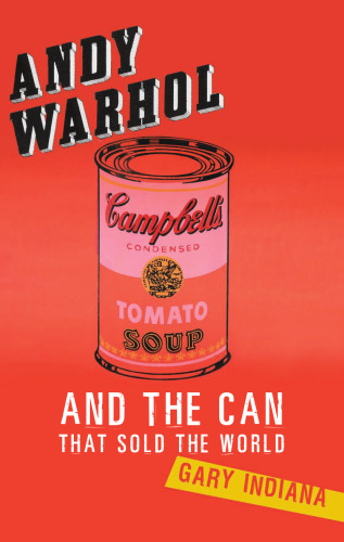 Andy Warhol and the Can that Sold the World