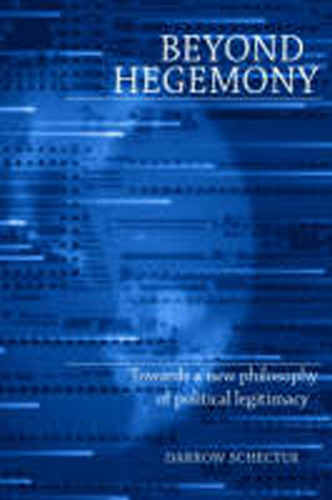 Beyond Hegemony: Towards a New Philosophy of Political Legitimacy