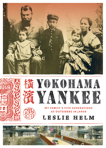 Yokohama Yankee: My Family's Five Generations as Outsiders in Japan