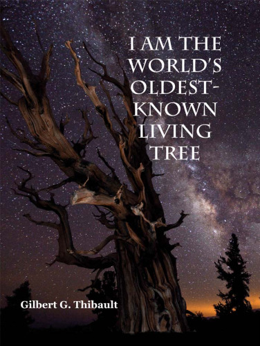I Am the World's Oldest-Known Living Tree