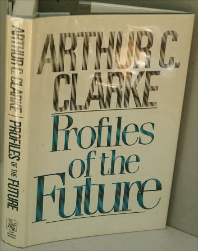 Profiles of the Future: An Inquiry into the Limits of the Possible