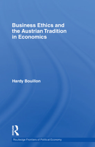 Business Ethics and the Austrian Tradition in Economics