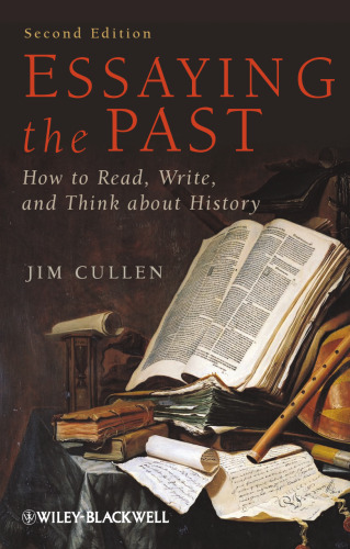 Essaying the Past: How to Read, Write and Think about History
