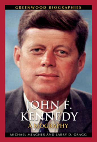 John F. Kennedy: A Biography