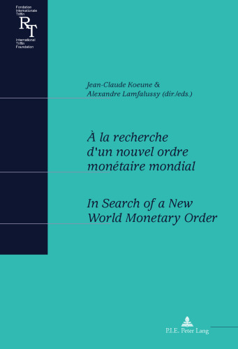À la recherche d'un nouvel ordre monétaire mondial<BR> In Search of a New World Monetary Order: Actes du colloque du centenaire de Robert Triffin ... Relations)