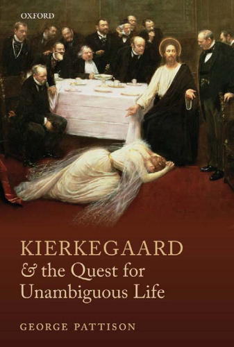 Kierkegaard and the Quest for Unambiguous Life: Between Romanticism and Modernism: Selected Essays
