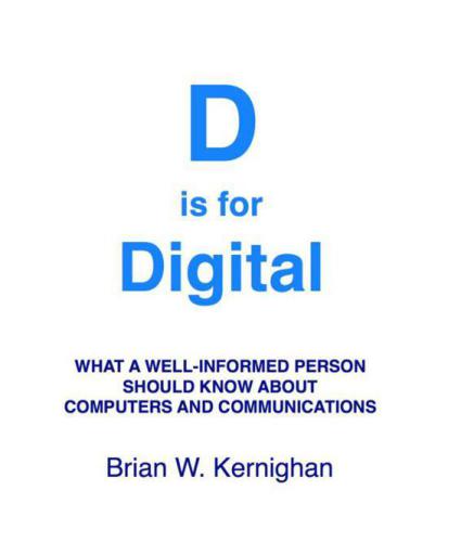 D is for Digital: What a Well-Informed Person Should Know about Computers and Communications