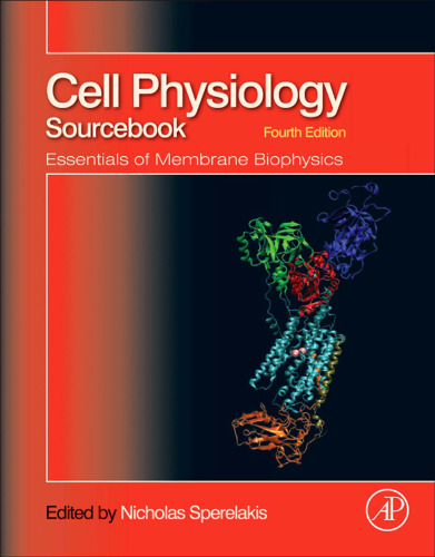 Cell Physiology Source Book, Fourth Edition: Essentials of Membrane Biophysics