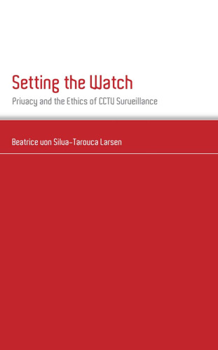 Setting the Watch: Privacy and the Ethics of CCTV Surveillance