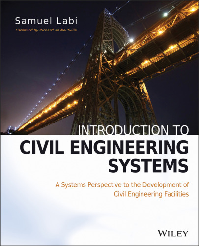 Introduction to Civil Engineering Systems: A Systems Perspective to the Development of Civil Engineering Facilities