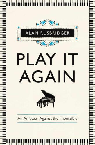 Play It Again: An Amateur Against The Impossible