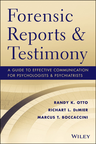 Forensic Reports and Testimony: A Guide to Effective Communication for Psychologists and Psychiatrists