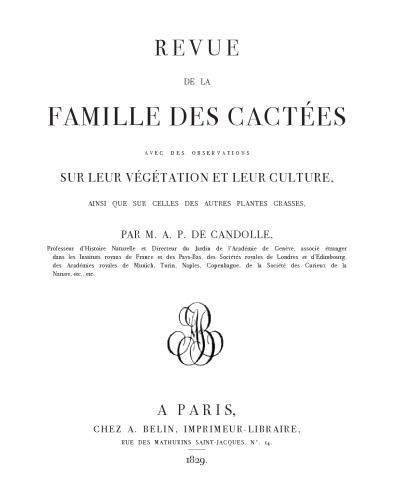 Revue de la famille des Cactées : avec des observations sur leur végétation et leur culture ainsi que sur celles des autres plantes grasses