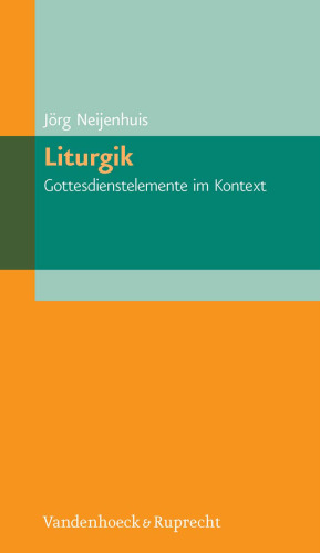 Liturgik - gottesdienstelemente im kontext