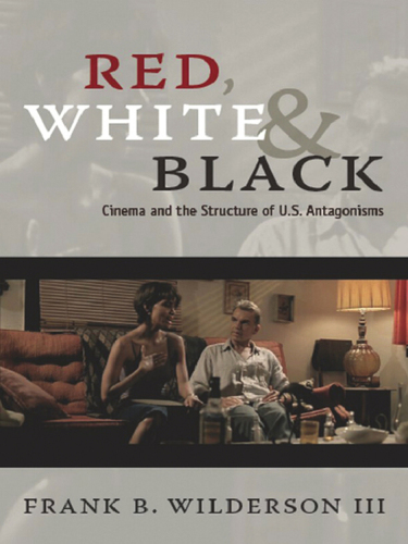 Red White & Black - Cinema and the Structure of US Antagonisms