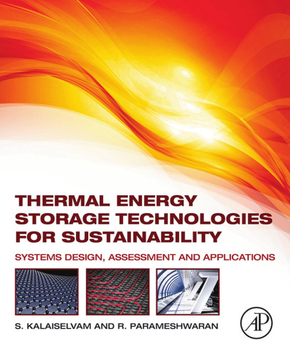 Thermal Energy Storage Technologies for Sustainability: Systems Design, Assessment and Applications