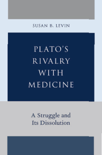 Plato's Rivalry with Medicine: A Struggle and Its Dissolution
