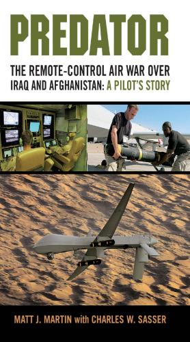 Predator: The Remote-Control Air War over Iraq and Afghanistan: A Pilot's Story