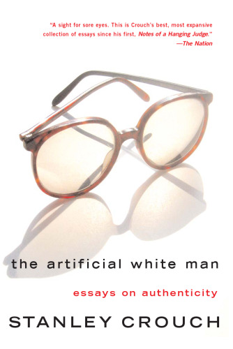 The Artificial White Man: Essays on Authenticity