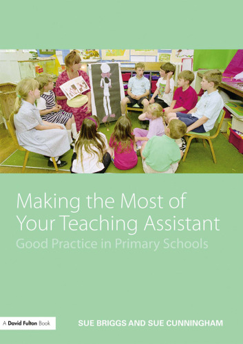 Making the Most of Your Teaching Assistant: Good Practice in Primary Schools