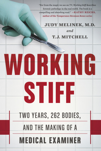 Working Stiff: Two Years, 262 Bodies, and the Making of a Medical Examiner