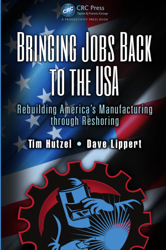 Bringing Jobs Back to the USA: Rebuilding America’s Manufacturing through Reshoring