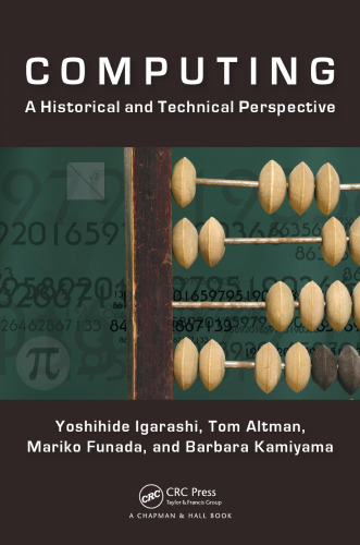 Computing: A Historical and Technical Perspective