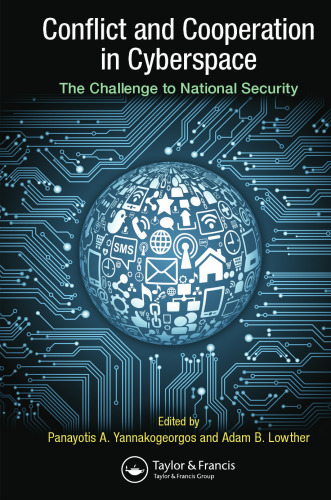 Conflict and Cooperation in Cyberspace: The Challenge to National Security