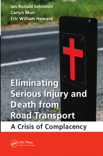 Eliminating Serious Injury and Death from Road Transport: A Crisis of Complacency