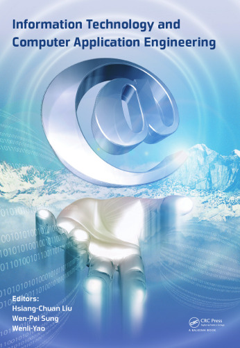 Information Technology and Computer Application Engineering: Proceedings of the International Conference on Information Technology and Computer Application Engineering (ITCAE 2013)