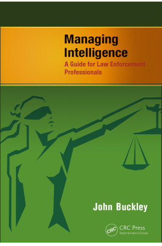 Managing Intelligence: A Guide for Law Enforcement Professionals