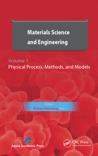 Materials Science and Engineering. Volume I: Physical Process, Methods, and Models