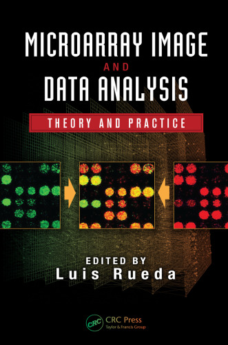 Microarray Image and Data Analysis: Theory and Practice
