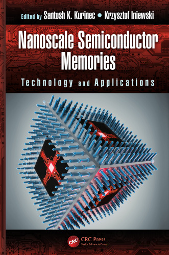 Nanoscale Semiconductor Memories: Technology and Applications