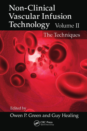 Non-Clinical Vascular Infusion Technology, Volume II: The Techniques