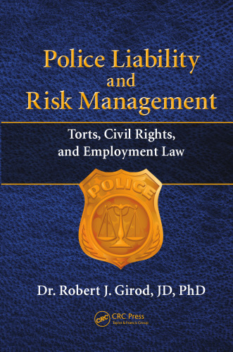 Police Liability and Risk Management: Torts, Civil Rights, and Employment Law