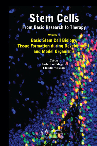 , Volume 1: Basic Stem Cell Biology, Tissue Formation during Development, and Model Organisms