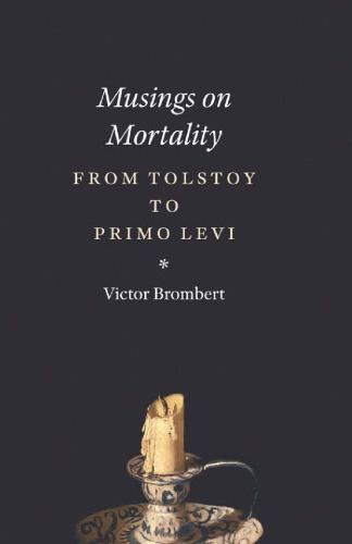 Musings on Mortality: From Tolstoy to Primo Levi