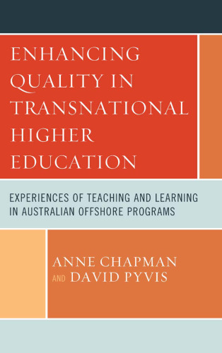 Enhancing Quality in Transnational Higher Education: Experiences of Teaching and Learning in Australian Offshore Programs