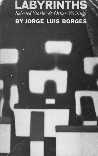 Labyrinths: Selected Stories and Other Writings