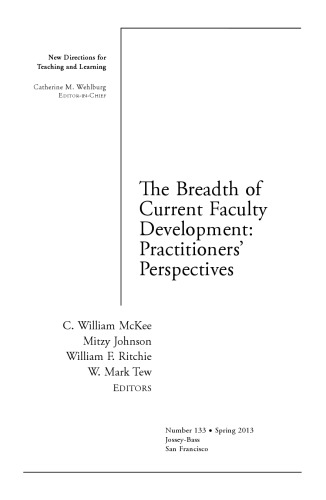 The Breadth of Current Faculty Development: Practitioners' Perspectives: Teaching and Learning, Number 133