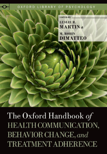 The Oxford Handbook of Health Communication, Behavior Change, and Treatment Adherence