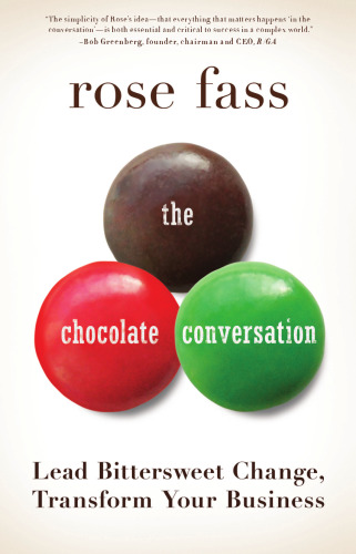 The Chocolate Conversation: Lead Bittersweet Change, Transform Your Business