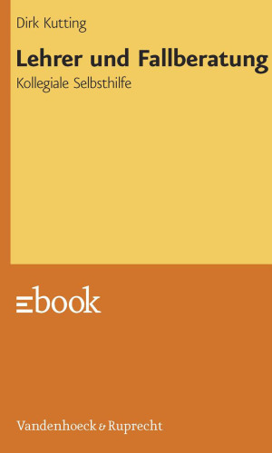 Lehrer und Fallberatung: Kollegiale Selbsthilfe