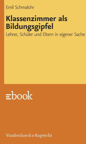 Klassenzimmer als Bildungsgipfel: Lehrer, Schuler und Eltern in eigener Sache