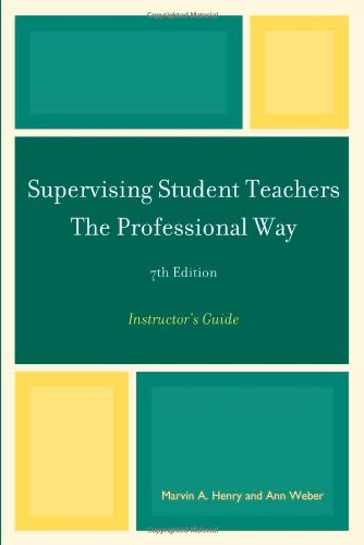 Supervising Student Teachers The Professional Way: Instructor's Guide, 7th Edition