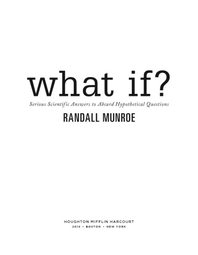 What If?: Serious Scientific Answers to Absurd Hypothetical Questions