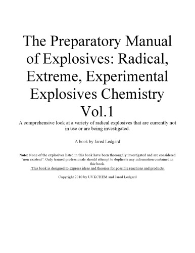The Preparatory Manual of Explosives: Radical, Extreme, Experimental Explosives Chemistry Vol.1