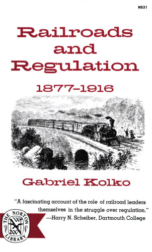 Railroads and Regulation: 1877-1916
