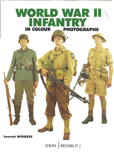 World War II Infantry in Colour Photographs
